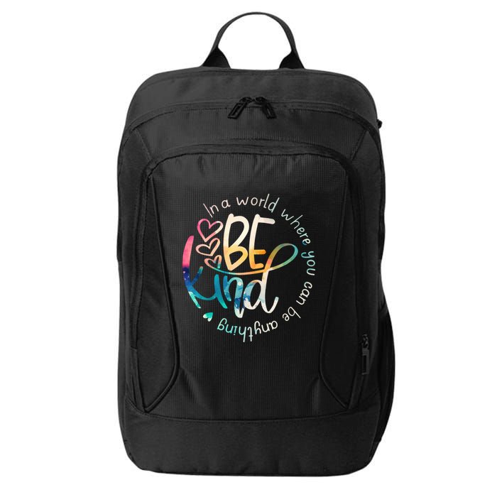 In A World Where You Can Be Anything Be Kind Kindness City Backpack