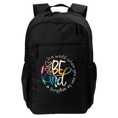 In A World Where You Can Be Anything Be Kind Kindness Backpack