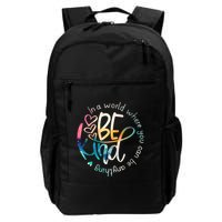 In A World Where You Can Be Anything Be Kind Kindness Backpack