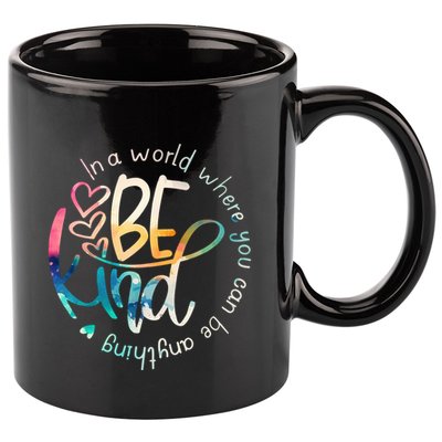 In A World Where You Can Be Anything Be Kind Kindness 11oz C Handle Ceramic Mug