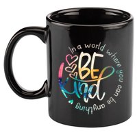 In A World Where You Can Be Anything Be Kind Kindness 11oz C Handle Ceramic Mug