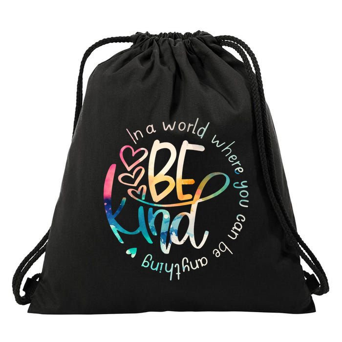 In A World Where You Can Be Anything Be Kind Kindness Drawstring Bag