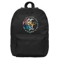 In A World Where You Can Be Anything Be Kind Kindness 16 in Basic Backpack