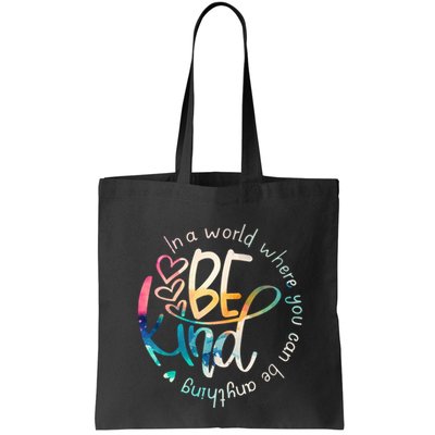 In A World Where You Can Be Anything Be Kind Kindness Bag