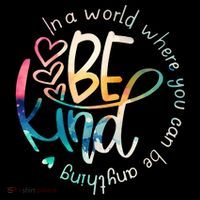 In A World Where You Can Be Anything Be Kind Kindness Bag