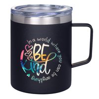 In A World Where You Can Be Anything Be Kind Kindness 12oz Stainless Steel Coffee Mug