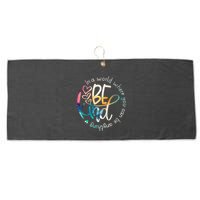 In A World Where You Can Be Anything Be Kind Kindness Large Microfiber Waffle Golf Towel