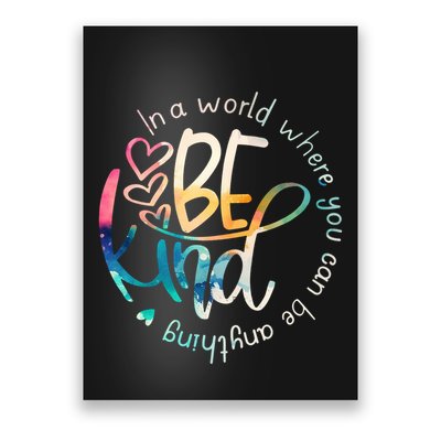 In A World Where You Can Be Anything Be Kind Kindness Poster