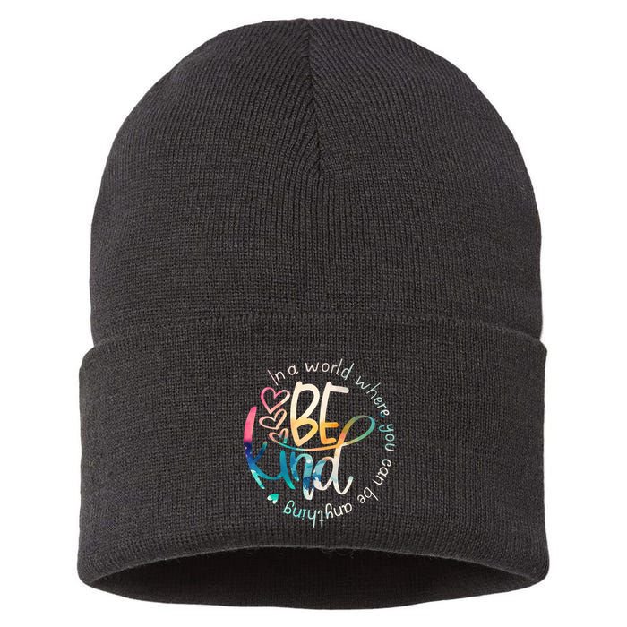 In A World Where You Can Be Anything Be Kind Kindness Sustainable Knit Beanie
