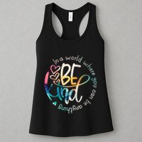 In A World Where You Can Be Anything Be Kind Kindness Womens Tank Top