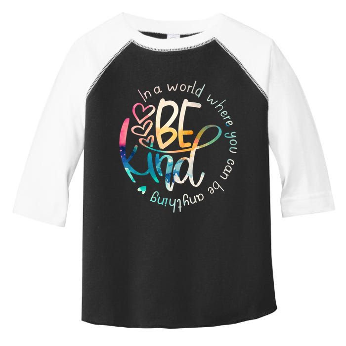 In A World Where You Can Be Anything Be Kind Kindness Toddler Fine Jersey T-Shirt