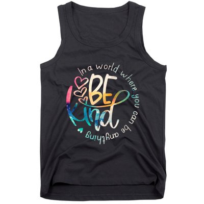 In A World Where You Can Be Anything Be Kind Kindness Tank Top