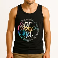 In A World Where You Can Be Anything Be Kind Kindness Tank Top