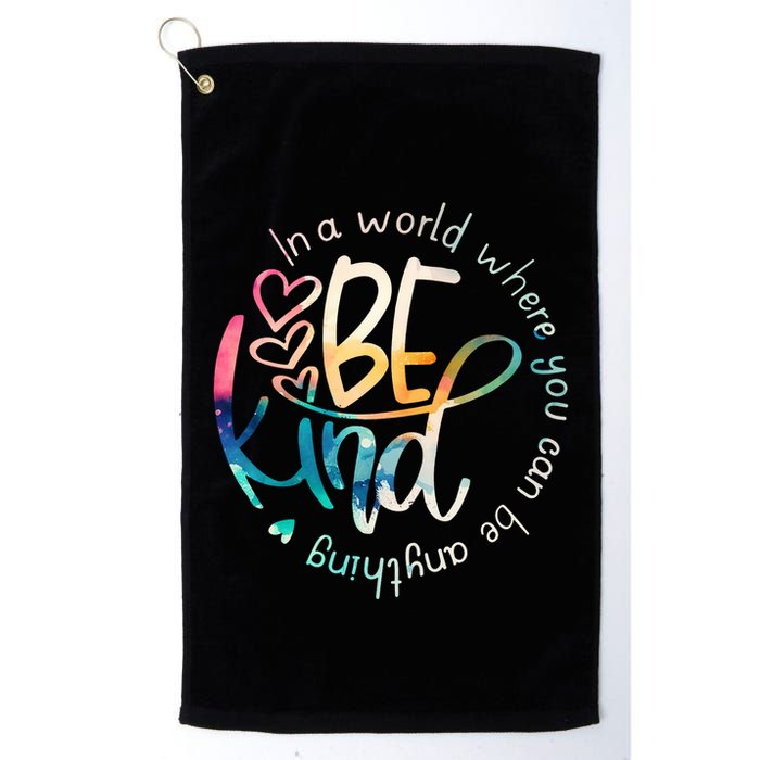 In A World Where You Can Be Anything Be Kind Kindness Golf Towel