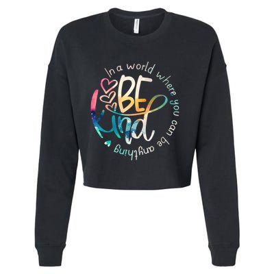 In A World Where You Can Be Anything Be Kind Kindness Cropped Pullover Crew