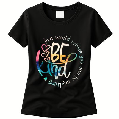In A World Where You Can Be Anything Be Kind Kindness Womens T-Shirt