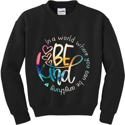 In A World Where You Can Be Anything Be Kind Kindness Kids Sweatshirt