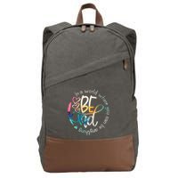 In A World Where You Can Be Anything Be Kind Kindness Cotton Canvas Backpack