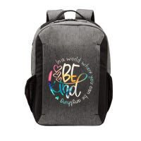 In A World Where You Can Be Anything Be Kind Kindness Vector Backpack