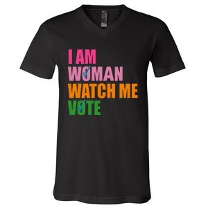 I Am Woman Watch Me Vote V-Neck T-Shirt