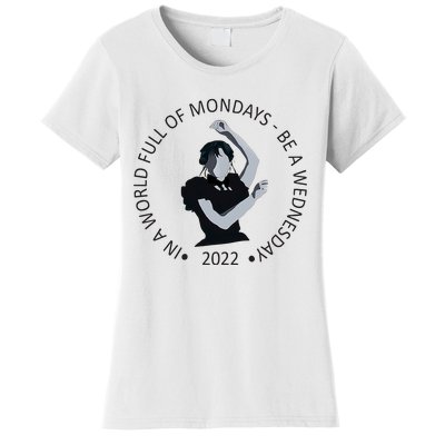 In A World Full Of Mondays Be A Wednesday For Lover Women's T-Shirt