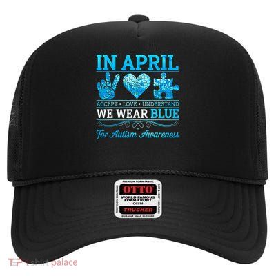 In April We Wear Blue Autism Awareness Men Women Kids Autism Support High Crown Mesh Back Trucker Hat