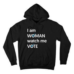 I Am Woman Watch Me Vote 2024 Blue Wave Vote Tall Hoodie