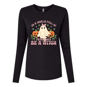 In A World Full Of Princesses Be A Witch Groovy Halloween Cute Gift Womens Cotton Relaxed Long Sleeve T-Shirt