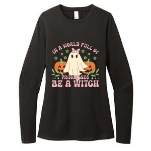 In A World Full Of Princesses Be A Witch Groovy Halloween Cute Gift Womens CVC Long Sleeve Shirt