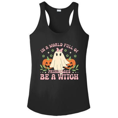 In A World Full Of Princesses Be A Witch Groovy Halloween Cute Gift Ladies PosiCharge Competitor Racerback Tank