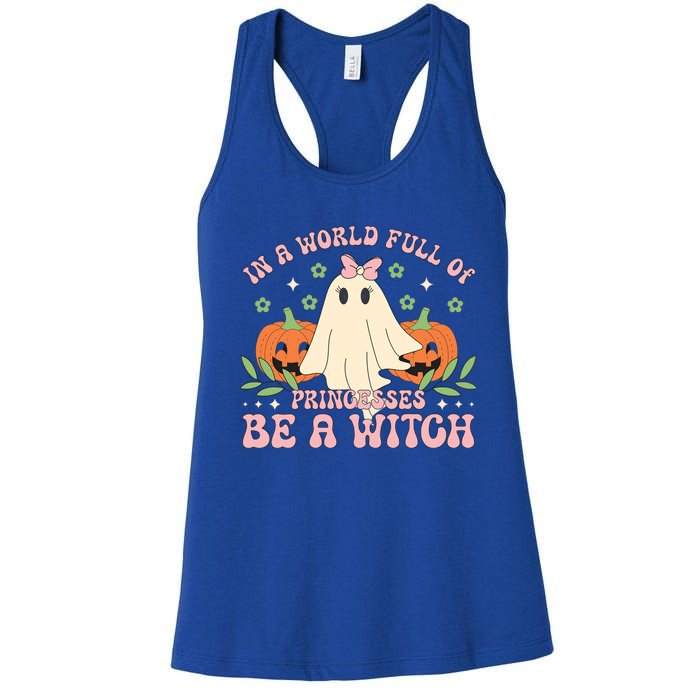 In A World Full Of Princesses Be A Witch Groovy Halloween Cute Gift Women's Racerback Tank