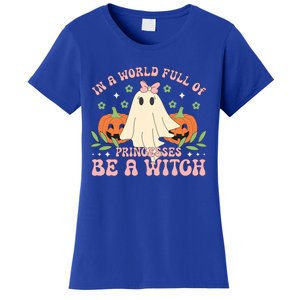 In A World Full Of Princesses Be A Witch Groovy Halloween Cute Gift Women's T-Shirt