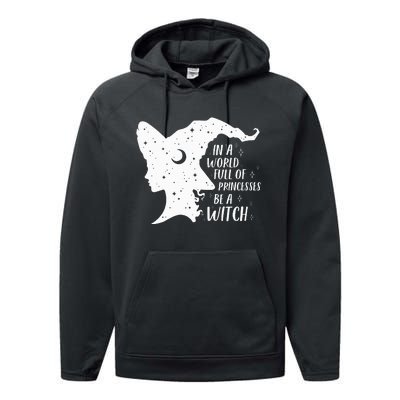 In A World Full Of Princesses Be A Witch Halloween Performance Fleece Hoodie