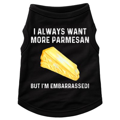 I Always Want More Parmesan But I'm Embarrassed Doggie Tank