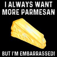 I Always Want More Parmesan But I'm Embarrassed City Backpack