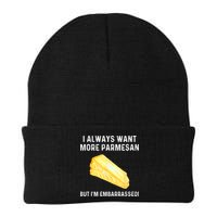 I Always Want More Parmesan But I'm Embarrassed Beanie