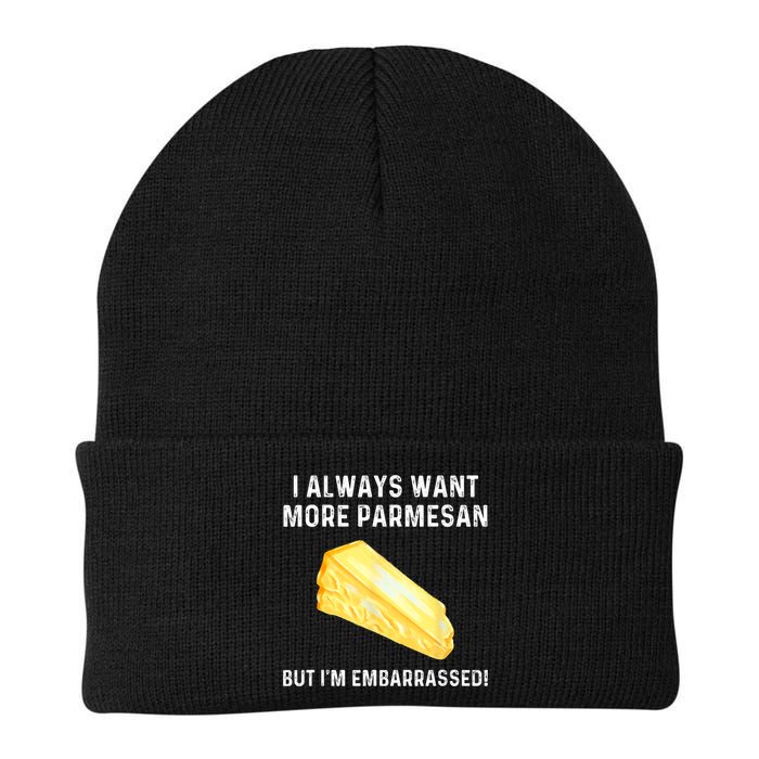 I Always Want More Parmesan But I'm Embarrassed Beanie