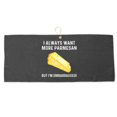 I Always Want More Parmesan But I'm Embarrassed Large Microfiber Waffle Golf Towel
