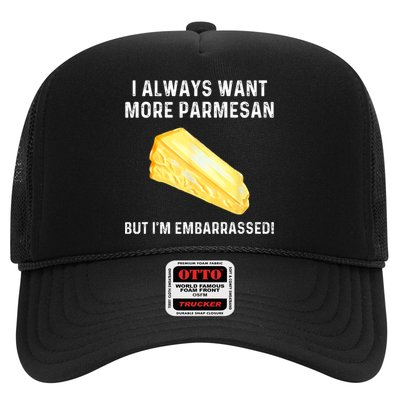 I Always Want More Parmesan But I'm Embarrassed Hat