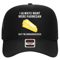 I Always Want More Parmesan But I'm Embarrassed Hat