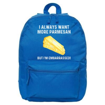 I Always Want More Parmesan But I'm Embarrassed 16 in Basic Backpack