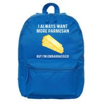 I Always Want More Parmesan But I'm Embarrassed 16 in Basic Backpack