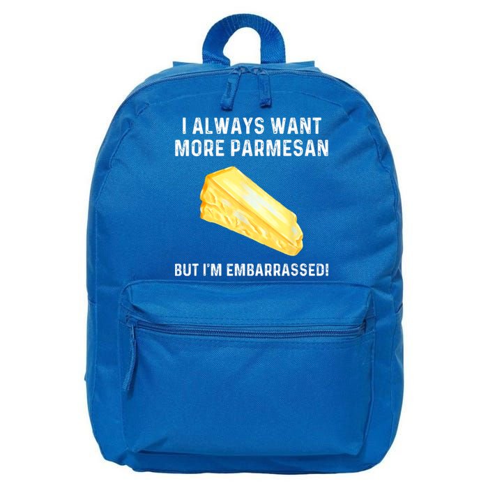 I Always Want More Parmesan But I'm Embarrassed 16 in Basic Backpack