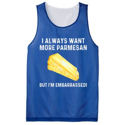 I Always Want More Parmesan But I'm Embarrassed Mesh Reversible Basketball Jersey Tank