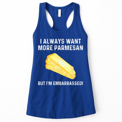 I Always Want More Parmesan But I'm Embarrassed Womens Tank Top