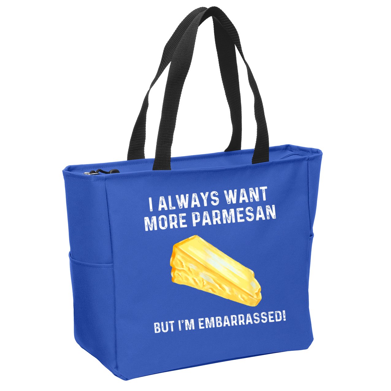 I Always Want More Parmesan But I'm Embarrassed Zip Tote Bag