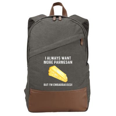 I Always Want More Parmesan But I'm Embarrassed Cotton Canvas Backpack