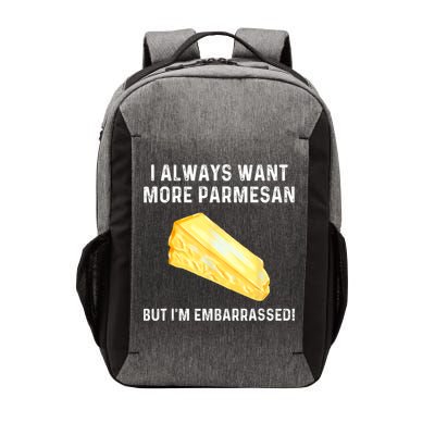 I Always Want More Parmesan But I'm Embarrassed Vector Backpack