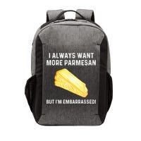 I Always Want More Parmesan But I'm Embarrassed Vector Backpack