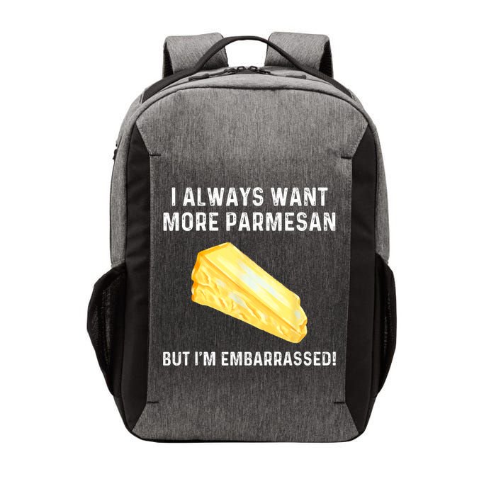 I Always Want More Parmesan But I'm Embarrassed Vector Backpack